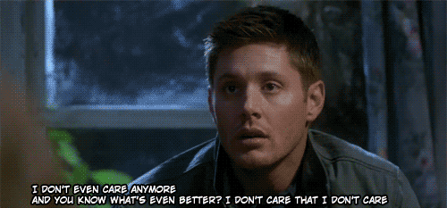 dean-i-dont-care.gif